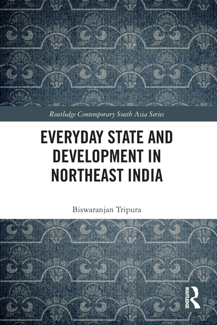 Everyday State and Development in Northeast India
