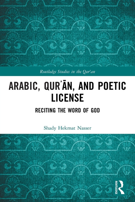 Arabic, Qur?an, and Poetic License: Reciting the Word of God
