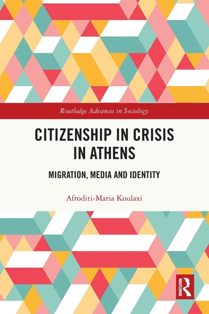 Citizenship in Crisis in Athens: Migration, Media and Identity