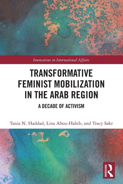 Transformative Feminist Mobilization in the Arab Region: A Decade of Activism
