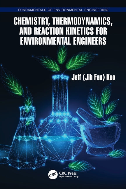 Chemistry, Thermodynamics, and Reaction Kinetics for Environmental Engineers