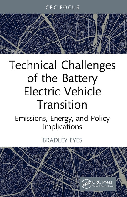 Technical Challenges of the Battery Electric Vehicle Transition: Emissions, Energy, and Policy Implications