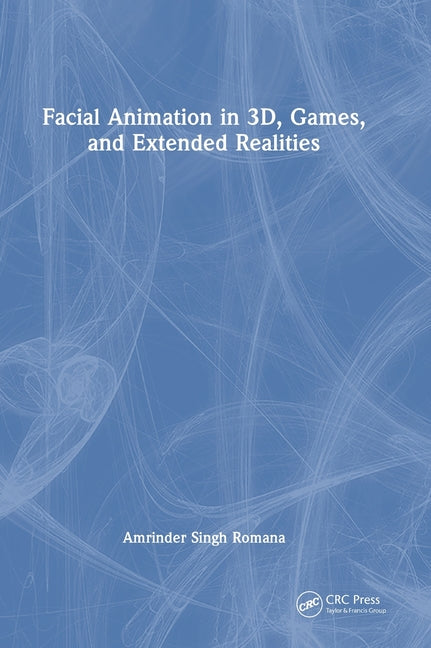 Facial Animation in 3D, Games, and Extended Realities