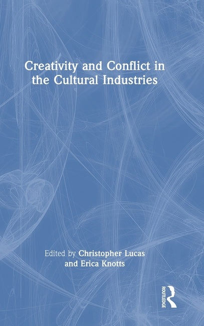 Creativity and Conflict in the Cultural Industries