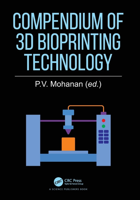 Compendium of 3D Bioprinting Technology