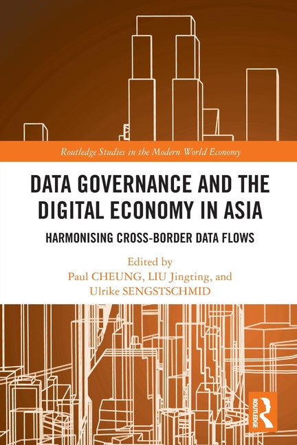 Data Governance and the Digital Economy in Asia: Harmonising Cross-Border Data Flows