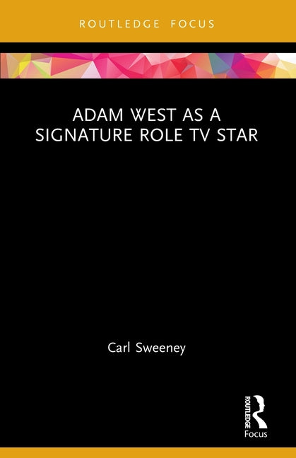 Adam West as a Signature Role TV Star