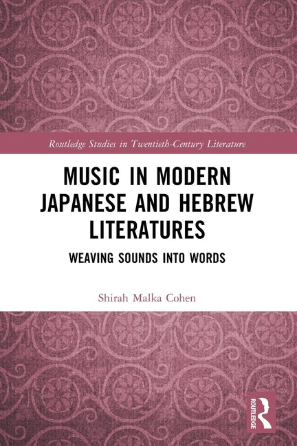 Music in Modern Japanese and Hebrew Literatures: Weaving Sounds into Words
