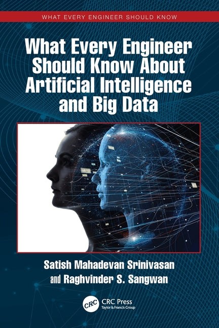 What Every Engineer Should Know about Artificial Intelligence and Big Data