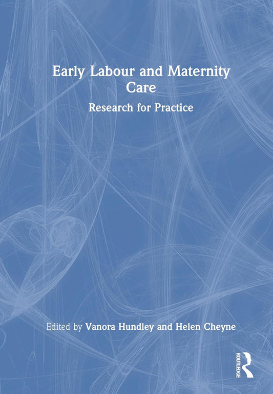 Early Labour and Maternity Care: Research for Practice