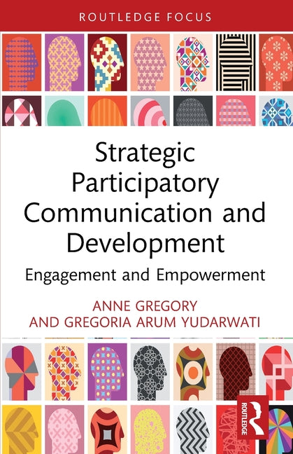 Strategic Participatory Communication and Development: Engagement and Empowerment