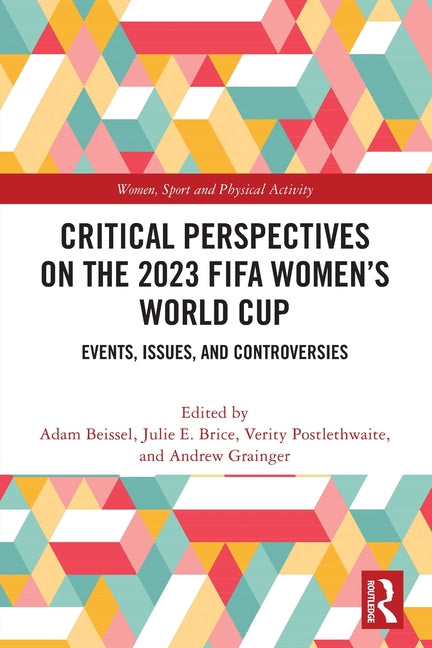 Critical Perspectives on the 2023 FIFA Women's World Cup: Events, Issues, and Controversies
