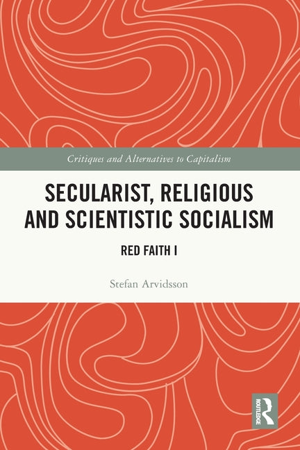 Secularist, Religious and Scientistic Socialism: Red Faith I