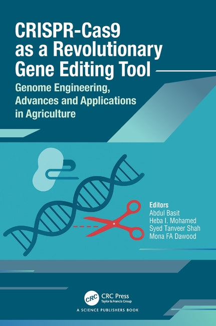 CRISPR-Cas9 as a Revolutionary Gene Editing Tool: Genome Engineering, Advances and Applications in Agriculture