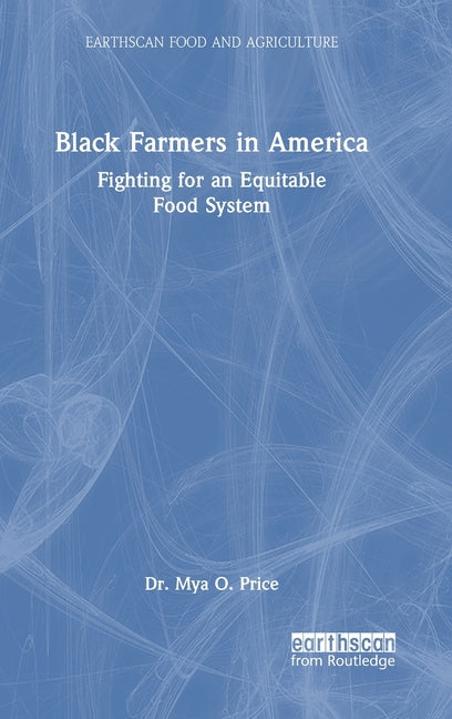 Black Farmers in America: Fighting for an Equitable Food System
