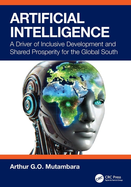 Artificial Intelligence: A Driver of Inclusive Development and Shared Prosperity for the Global South