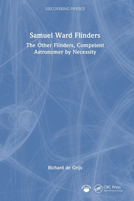 Samuel Ward Flinders: The Other Flinders, Competent Astronomer by Necessity
