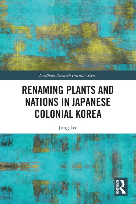 Renaming Plants and Nations in Japanese Colonial Korea