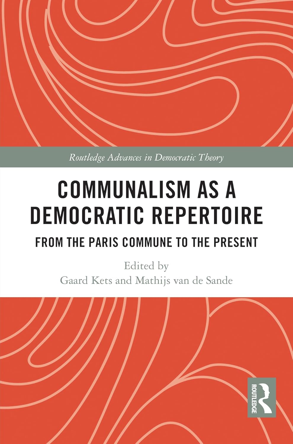 Communalism as a Democratic Repertoire From the Paris Commune to the Present