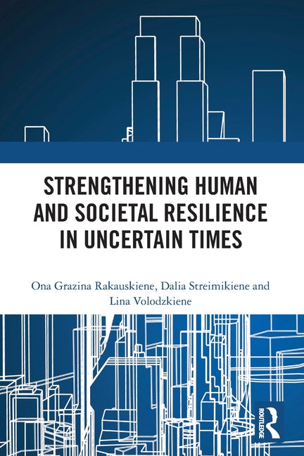 Strengthening Human and Societal Resilience in Uncertain Times