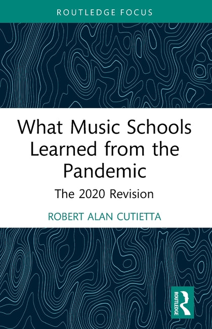 What Music Schools Learned from the Pandemic: The 2020 Revision