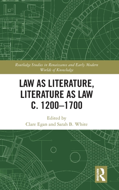 Law as Literature, Literature as Law C. 1200-1700
