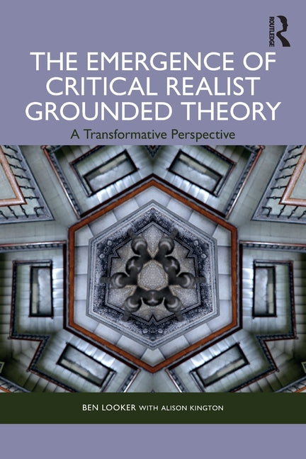 The Emergence of Critical Realist Grounded Theory: A Transformative Perspective