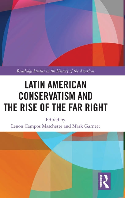 Latin American Conservatism and the Rise of the Far Right