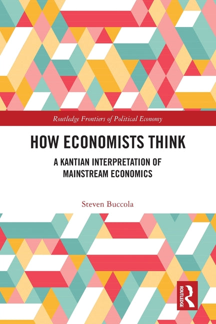 How Economists Think: A Kantian Interpretation of Mainstream Economics