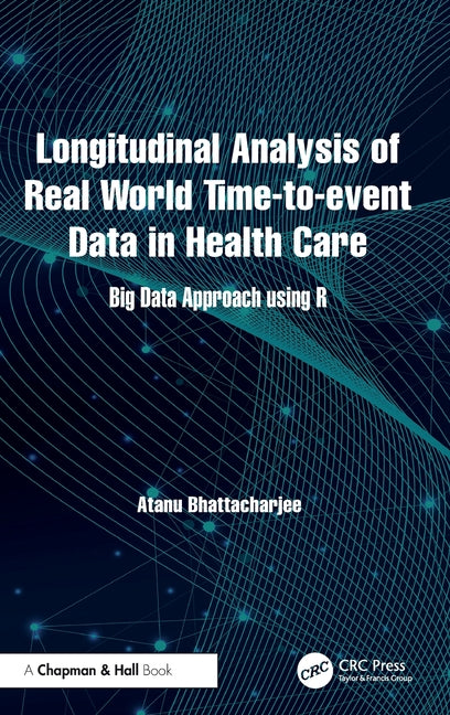 Longitudinal Analysis of Real World Time-To-Event Data in Health Care: Big Data Approach Using R