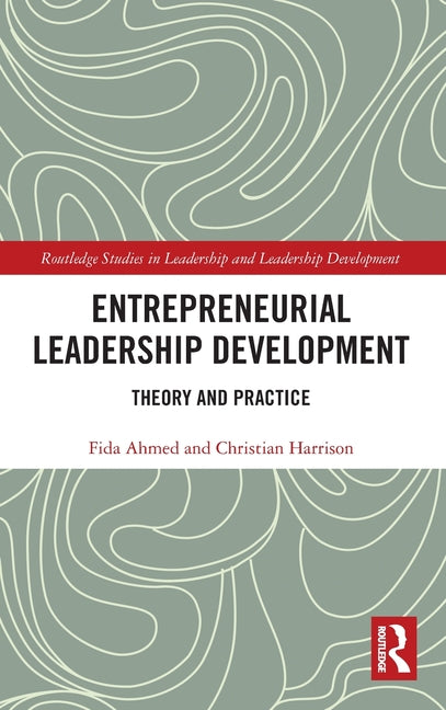 Entrepreneurial Leadership Development: Theory and Practice