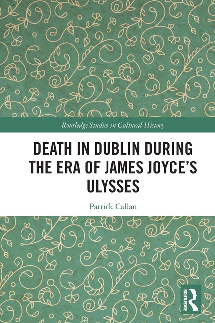 Death in Dublin During the Era of James Joyce's Ulysses