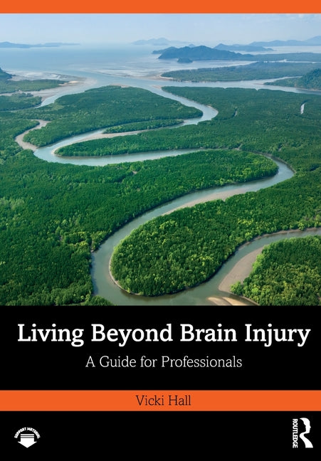Living Beyond Brain Injury: A Guide for Professionals