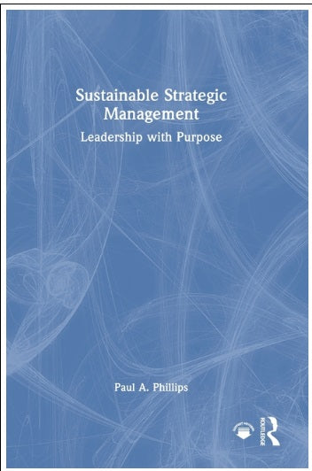 Sustainable Strategic Management: Leadership with Purpose