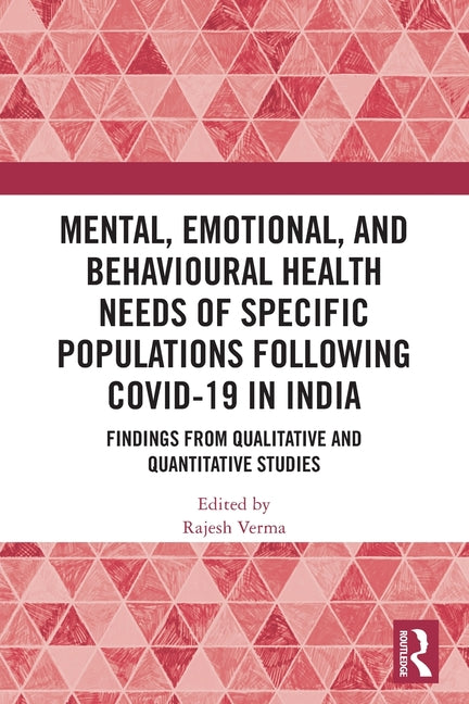 Mental, Emotional, and Behavioural Health Needs of Specific Populations following COVID-19 in India: Findings from Qualitative and Quantitative Studie