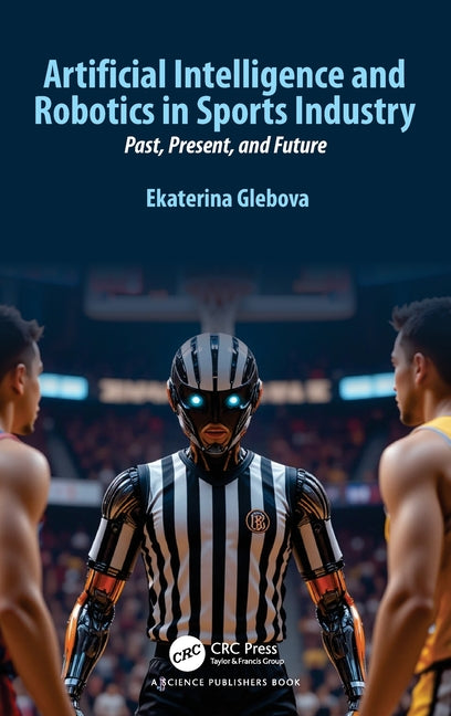 Artificial Intelligence and Robotics in Sports Industry: Past, Present, and Future
