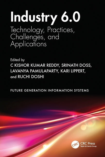 Industry 6.0: Technology, Practices, Challenges, and Applications