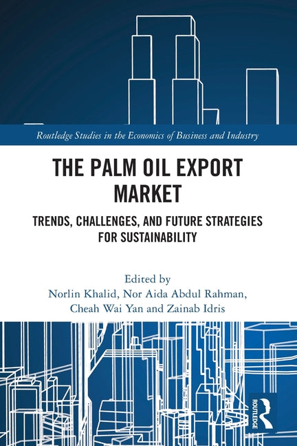The Palm Oil Export Market: Trends, Challenges, and Future Strategies for Sustainability