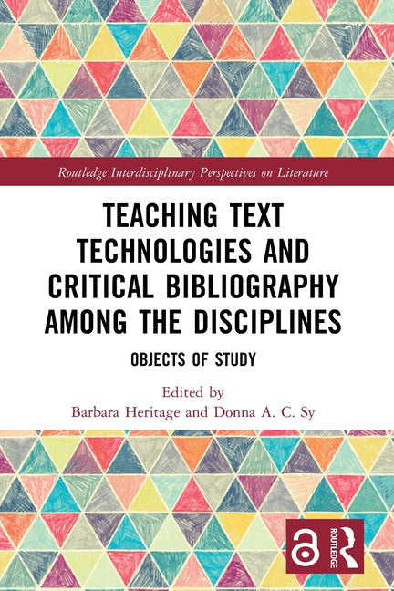Teaching Text Technologies and Critical Bibliography Among the Disciplines: Objects of Study