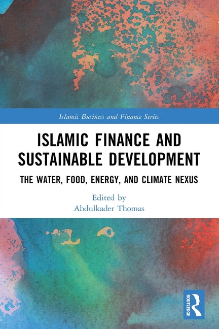 Islamic Finance and Sustainable Development: The Water, Food, Energy, and Climate Nexus