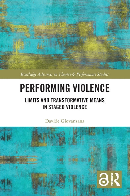Performing Violence: Limits and Transformative Means in Staged Violence