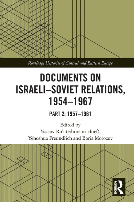 Documents on Israeli-Soviet Relations, 1954-1967: Part 2: 1957-1961