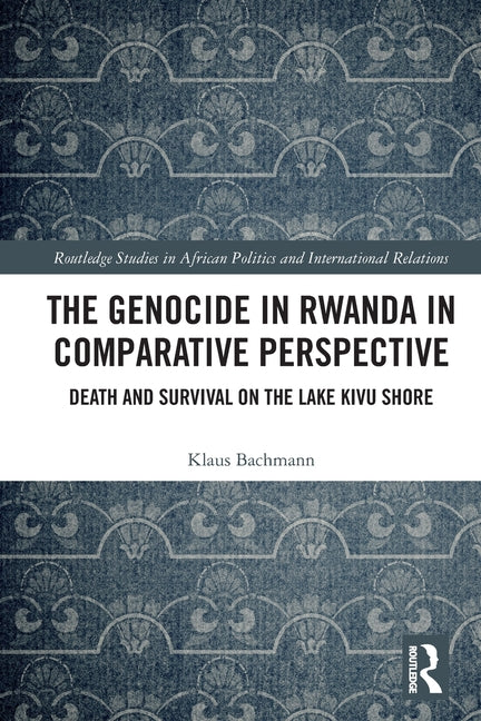 The Genocide in Rwanda in Comparative Perspective: Death and Survival on the Lake Kivu Shore