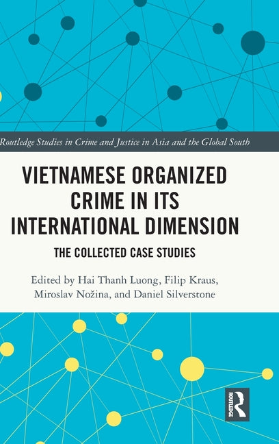 Vietnamese Organized Crime in its International Dimension: The Collected Case Studies