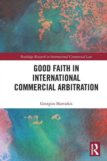 Good Faith in International Commercial Arbitration