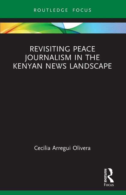 Revisiting Peace Journalism in the Kenyan News Landscape