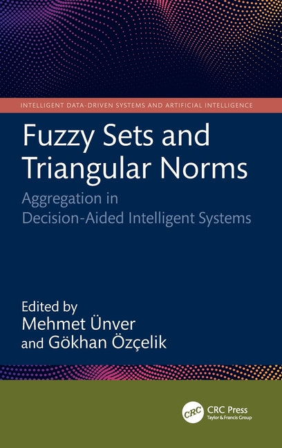 Fuzzy Sets and Triangular Norms: Aggregation in Decision-Aided Intelligent Systems