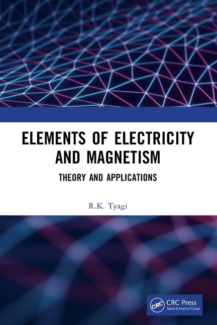Elements of Electricity and Magnetism: Theory and Applications