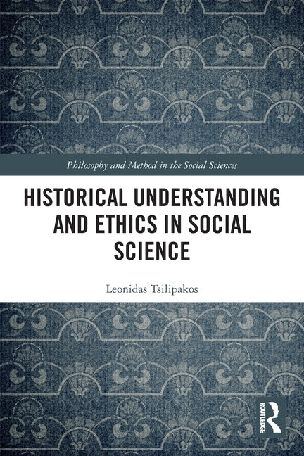 Historical Understanding and Ethics in Social Science