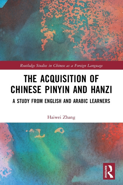 The Acquisition of Chinese Pinyin and Hanzi: A Study from English and Arabic Learners